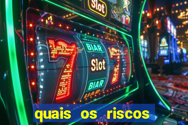 quais os riscos dos jogos de aposta